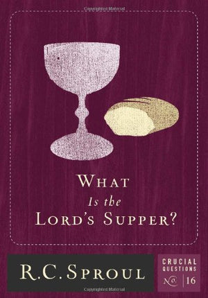 What Is The Lord's Supper?