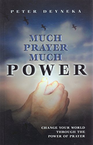 Much Prayer, Much Power