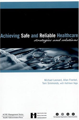 Achieving Safe and Reliable Healthcare