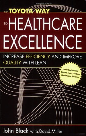 The Toyota Way to Healthcare Excellence
