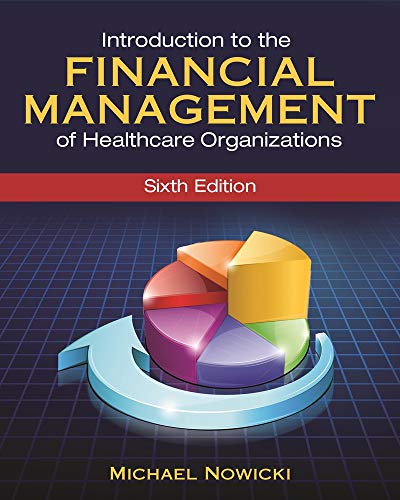 Introduction to the Financial Management of Healthcare Organizations