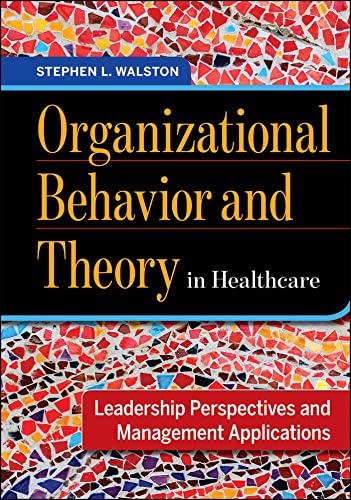 Organizational Behavior and Theory in Healthcare
