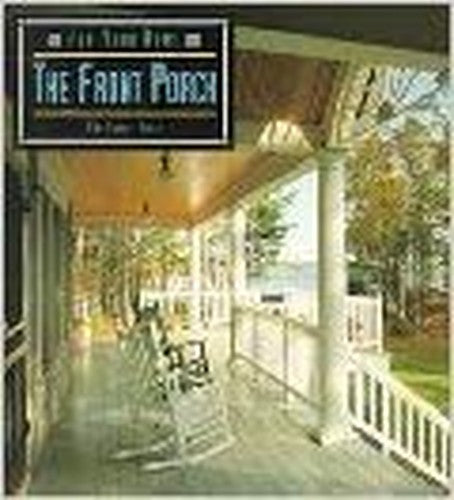 Front Porch - for Your Home P/ for Your Home: the Front Porch