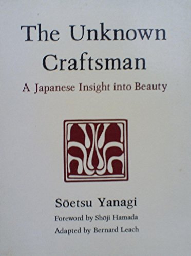 The Unknown Craftsman The: A Japanese Insight Into Beauty