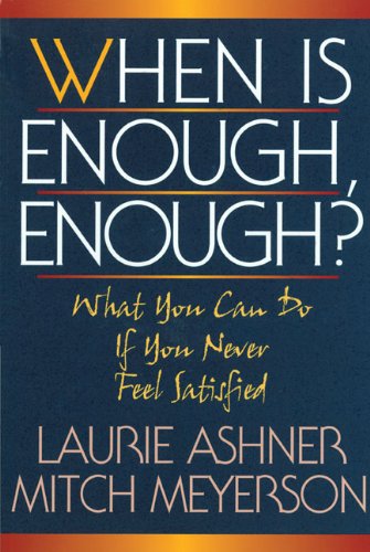 When Is Enough, Enough?