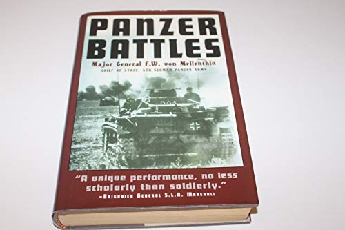 Panzer Battles: A Study of the Employment of Armor in the Second World War