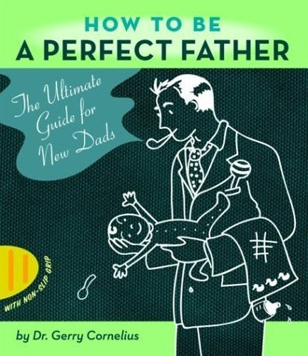 How to be a Perfect Father