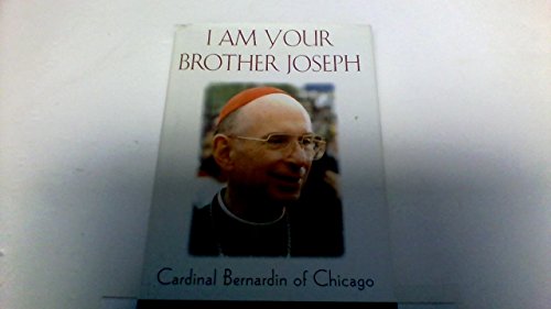 I am your brother Joseph: Cardinal Bernardin of Ch