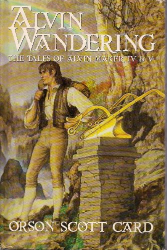 Alvin Wandering The Tales of Alvin Maker IV  V Alvin Journeyman  Heartfire