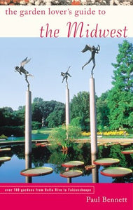 The Garden Lover's Guide to the Midwest 