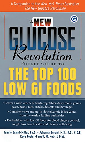 The New Glucose Revolution Pocket Guide to the Top 100 Low Glycemic Foods