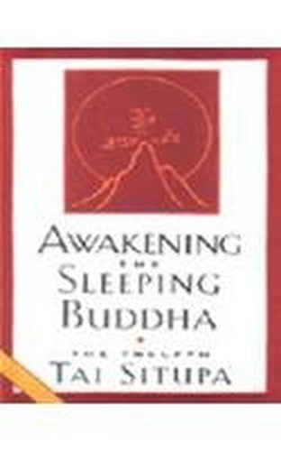 Awakening the Sleeping Buddha: The Twelfth Tai Situpa