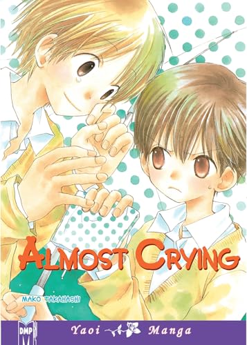 Almost Crying Volume 1 (Yaoi)