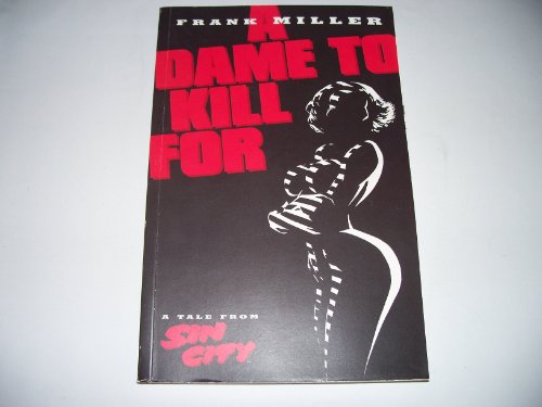 A Sin City Volume 2: A Dame To Kill For (2nd Ed.)