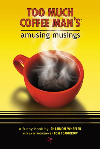 Too Much Coffee Man's Amusing Musings