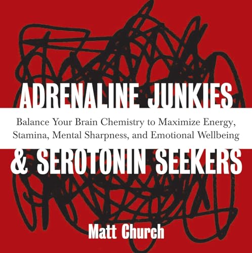Adrenaline Junkies And Serotonin Seekers