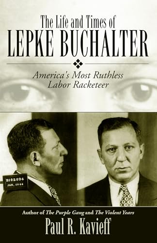 The Life and Times of Lepke Buchalter