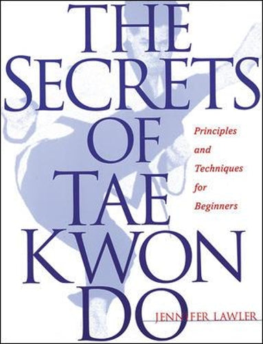 The Secrets of Tae Kwon Do