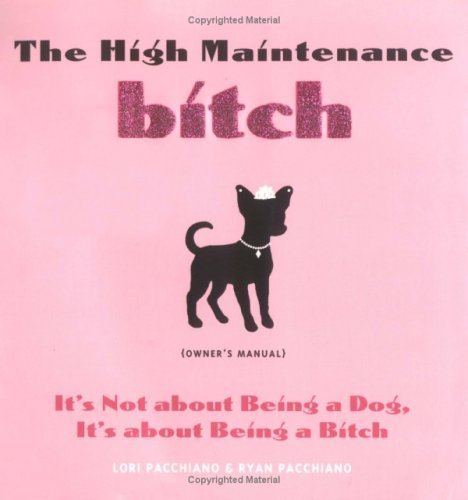 High Maintenance Bitch Owner's Manual
