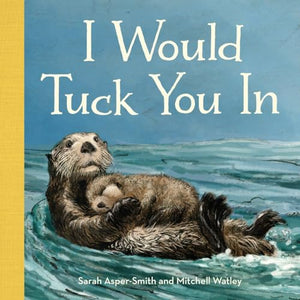 I Would Tuck You In