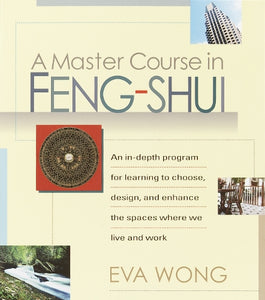 A Master Course in Feng-Shui 