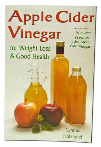 Apple Cider Vinegar for Weight Loss and Good Health