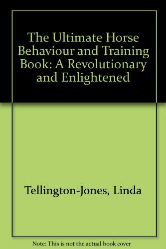The Ultimate Horse Behaviour and Training Book