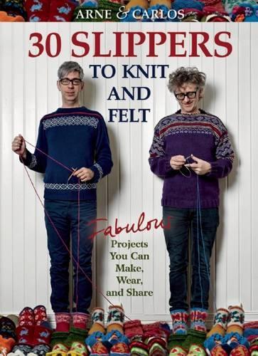 Arne & Carlos-30 Slippers to Knit & Felt