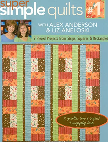 Super Simple Quilts #1 With Alex Anderson & Liz Aneloski