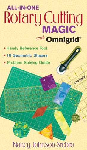 All In One Rotary Cutting Magic With Omnigrid