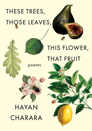 These Trees, Those Leaves, This Flower, That Fruit: Poems