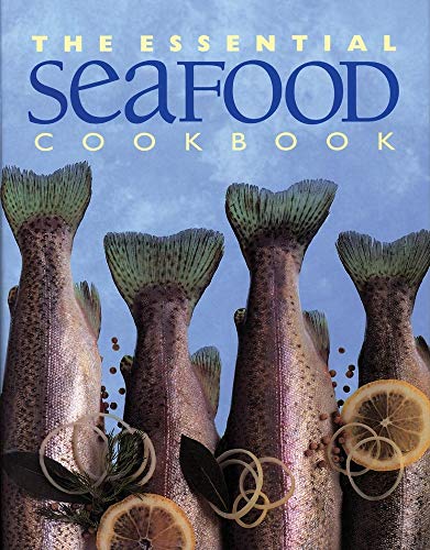 The Essential Seafood Cookbook