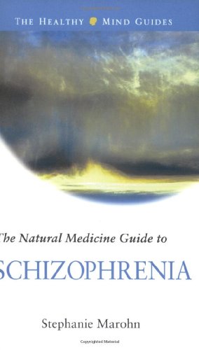 Natural Medicine Guide to Schizophrenia