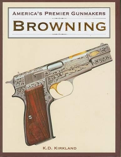 Browning: Americas Premier Gunmakers