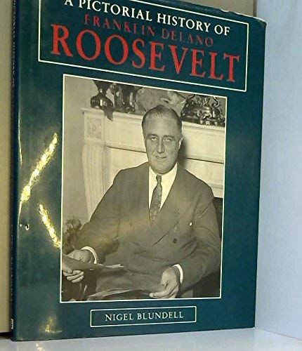 A Pictorial History of Franklin Delano Roosevelt