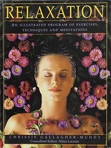 Relaxation: An Illustrated Program of Exercises, Techniques and Meditations