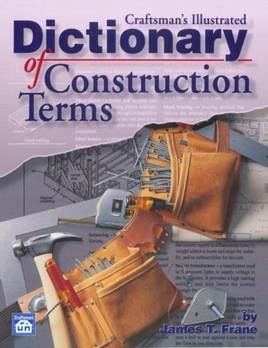 Craftsman's Illustrated Dictionary of Construction Terms
