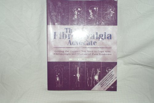 The Fibromyalgia Advocate: Getting the Support You Need to Cope with Fibromyalgia and Myofascial Pain Syndrome
