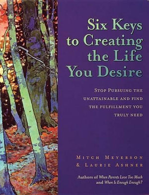 Six Keys to Creating the Life