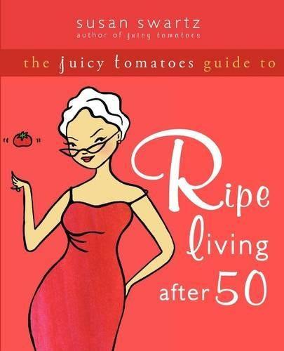 The Juicy Tomatoes Guide to Ripe Living After 50