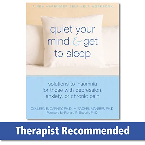 Quiet Your Mind & Get to Sleep: Solutions to Insomnia for Those With Depression, Anxiety or Chronic Pain