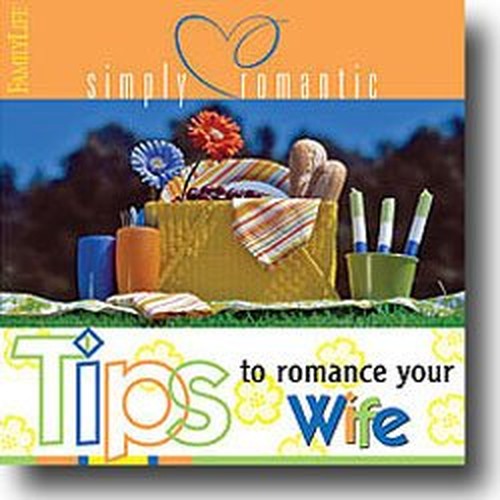 Tips to Romance Your Wife
