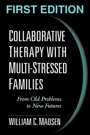 Collaborative Therapy with Multi-Stressed Families, First Edition