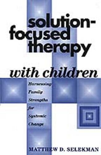 Solution-Focused Therapy with Children