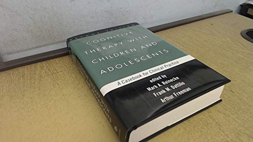Cognitive Therapy with Children and Adolescents, Second Edition