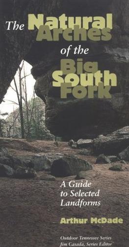 The Natural Arches Big South Fork