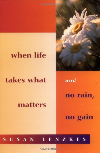 When Life Takes What Matters / No Rain, No Gain