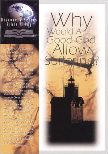 Why Would a Good God Allow Suffering?