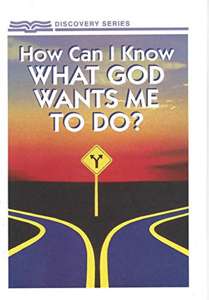 How Can I Know What God Wants Me to Do?