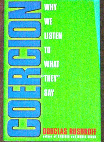 Coercion: Why We Listen to What "They" Say